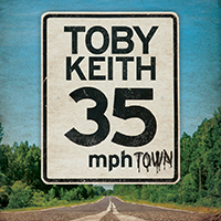 Toby Keith 35 MPH Town